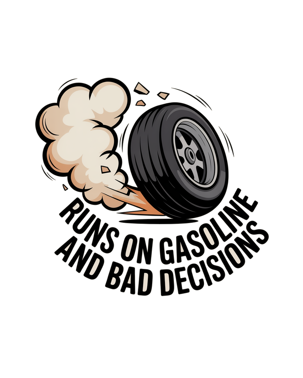 Runs on Gasoline and Bad Decisions Burnout artwork