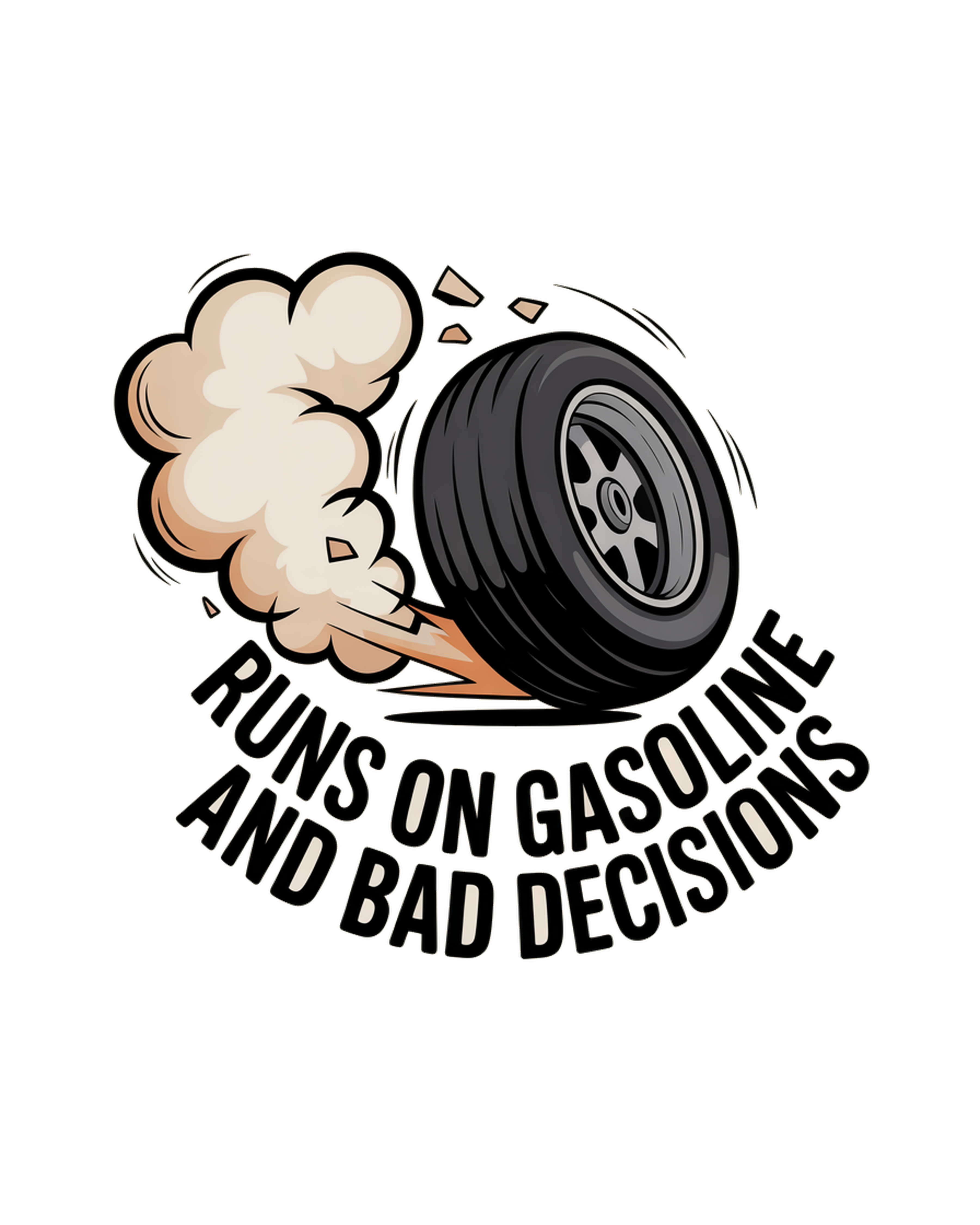 Runs on Gasoline and Bad Decisions Burnout artwork