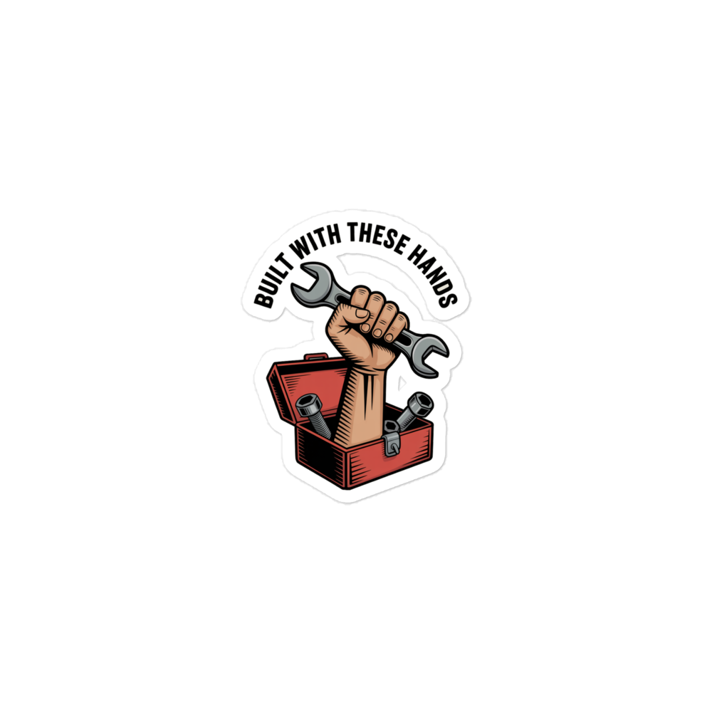 Built With These Hands design on a sticker